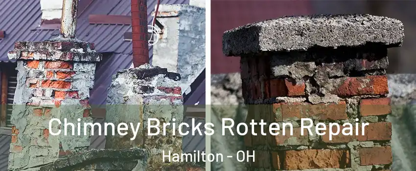  Chimney Bricks Rotten Repair Hamilton - OH