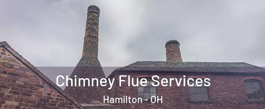  Chimney Flue Services Hamilton - OH