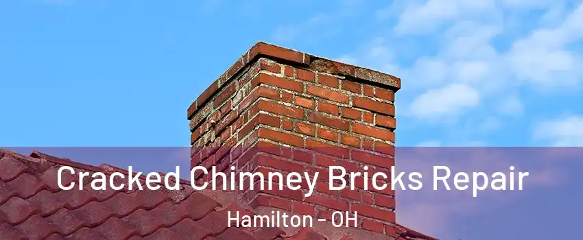 Cracked Chimney Bricks Repair Hamilton - OH