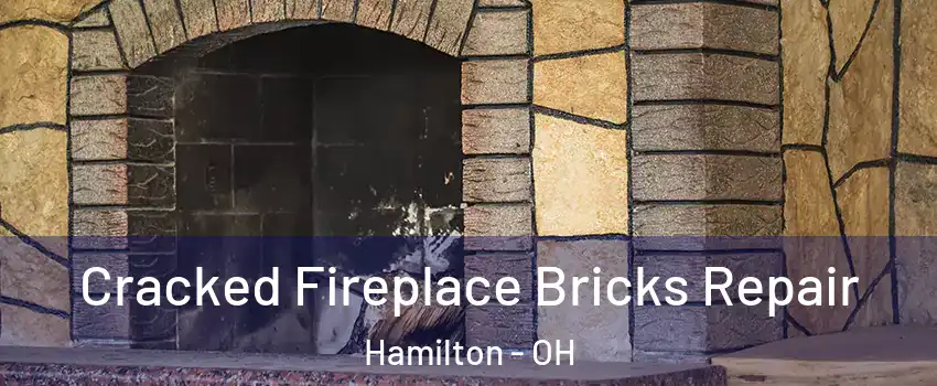  Cracked Fireplace Bricks Repair Hamilton - OH