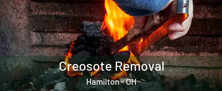  Creosote Removal Hamilton - OH