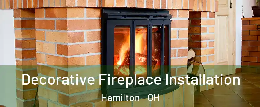 Decorative Fireplace Installation Hamilton - OH