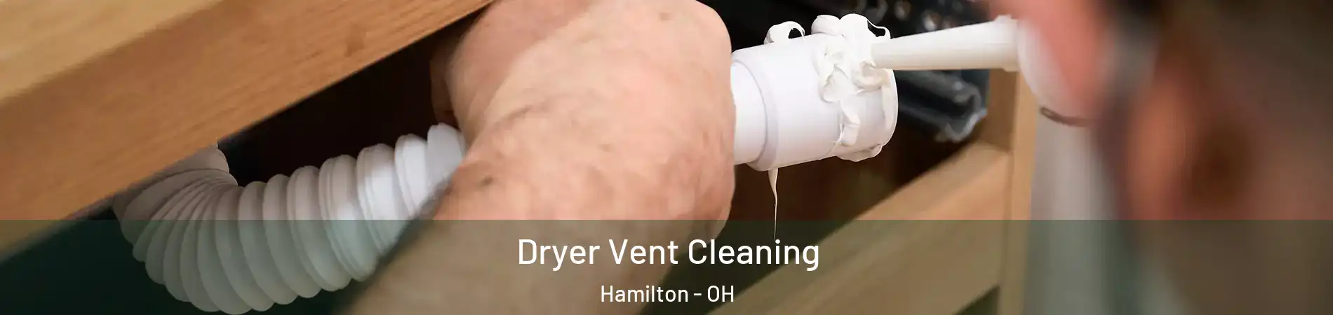  Dryer Vent Cleaning Hamilton - OH