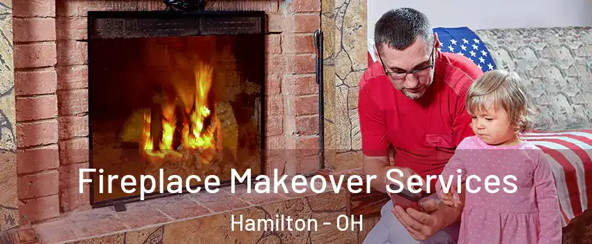  Fireplace Makeover Services Hamilton - OH