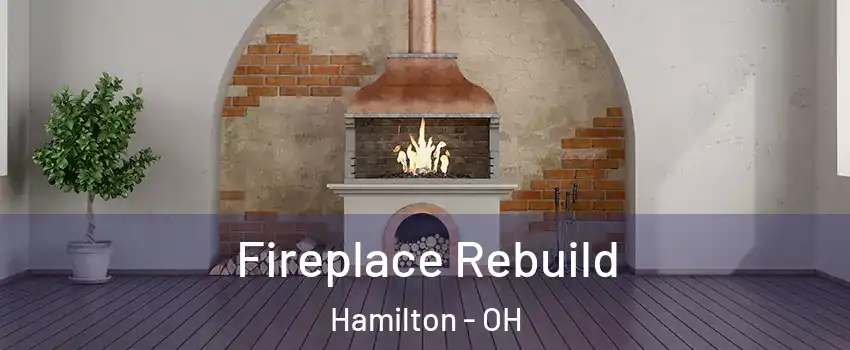  Fireplace Rebuild Hamilton - OH