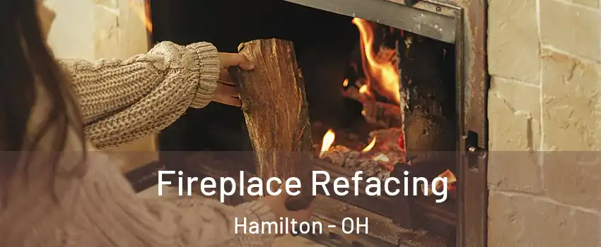  Fireplace Refacing Hamilton - OH