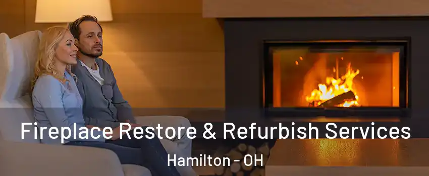 Fireplace Restore & Refurbish Services Hamilton - OH