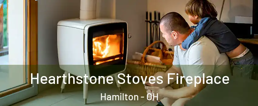  Hearthstone Stoves Fireplace Hamilton - OH