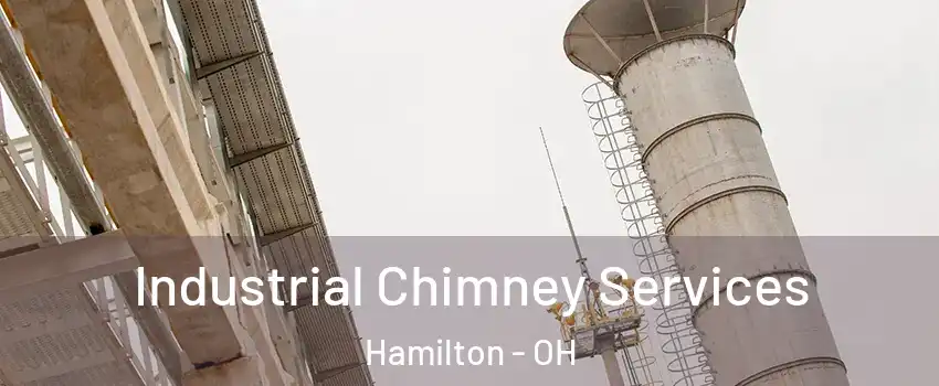  Industrial Chimney Services Hamilton - OH