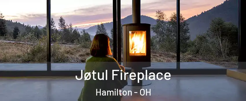  Jøtul Fireplace Hamilton - OH
