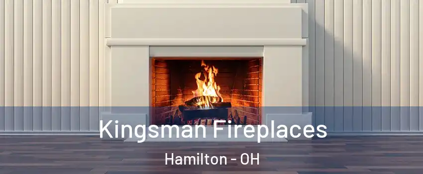  Kingsman Fireplaces Hamilton - OH