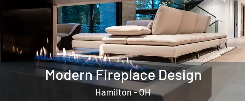  Modern Fireplace Design Hamilton - OH