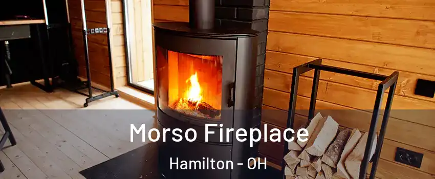 Morso Fireplace Hamilton - OH