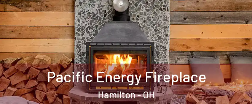  Pacific Energy Fireplace Hamilton - OH