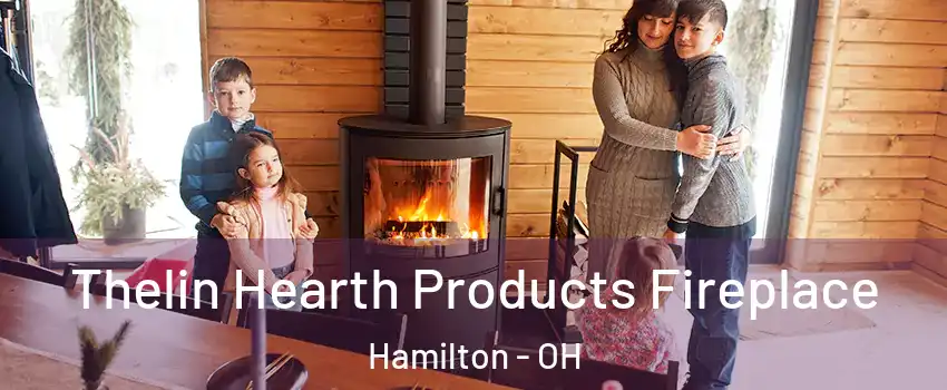  Thelin Hearth Products Fireplace Hamilton - OH