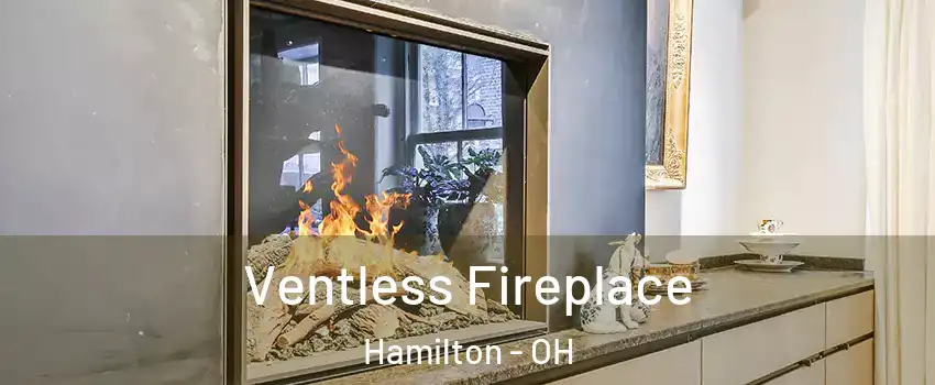  Ventless Fireplace Hamilton - OH